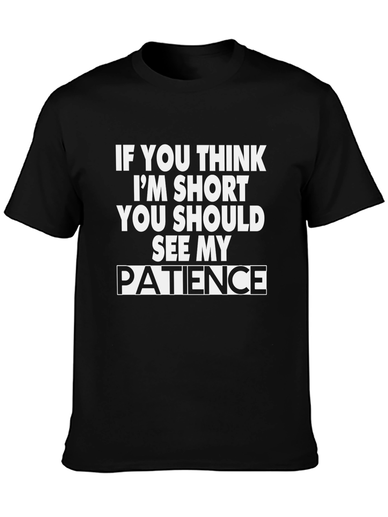 Funny Short Patience Graphic Tee