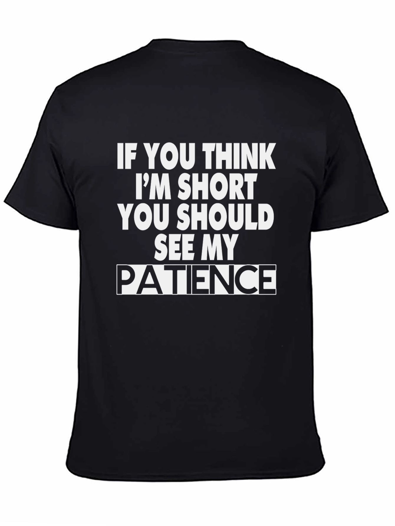 Funny Short Patience Graphic Tee