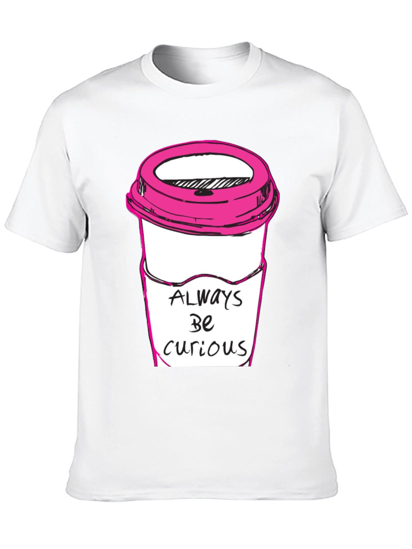 Always Be Curious Coffee T-Shirt