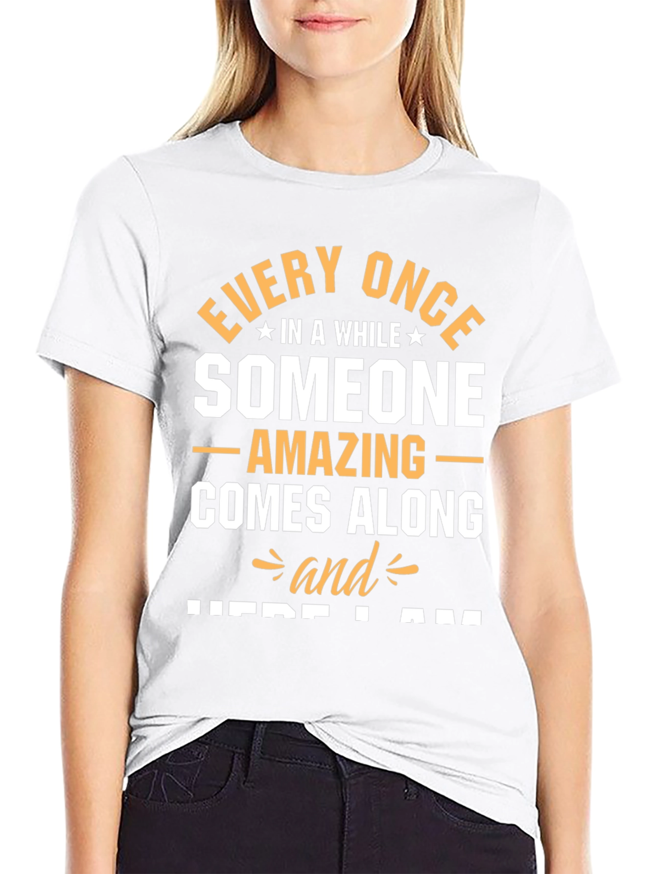 Amazing Someone T-Shirt - Here I Am Graphic Tee