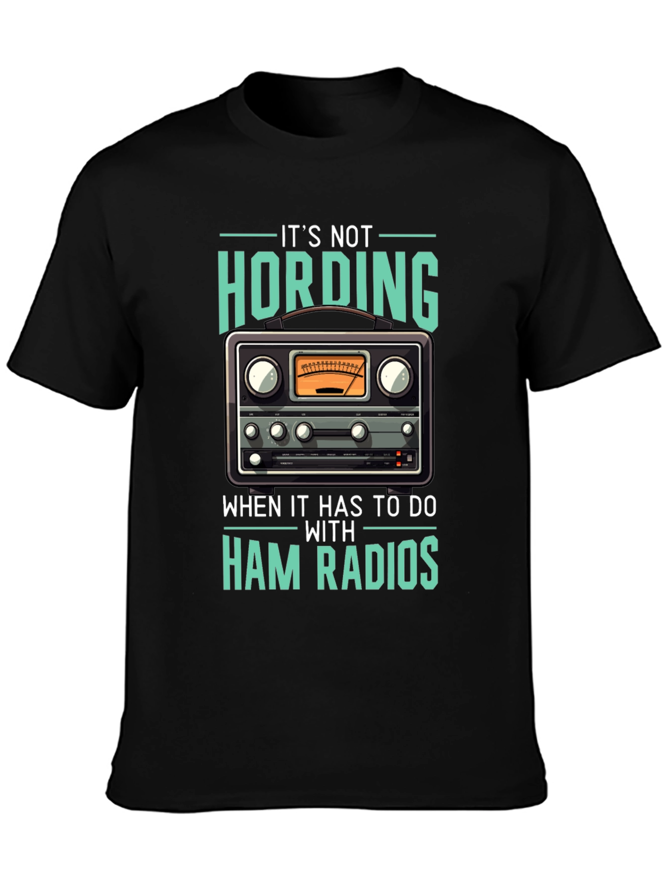 Ham Radio T-Shirt: Its Not Hoarding!