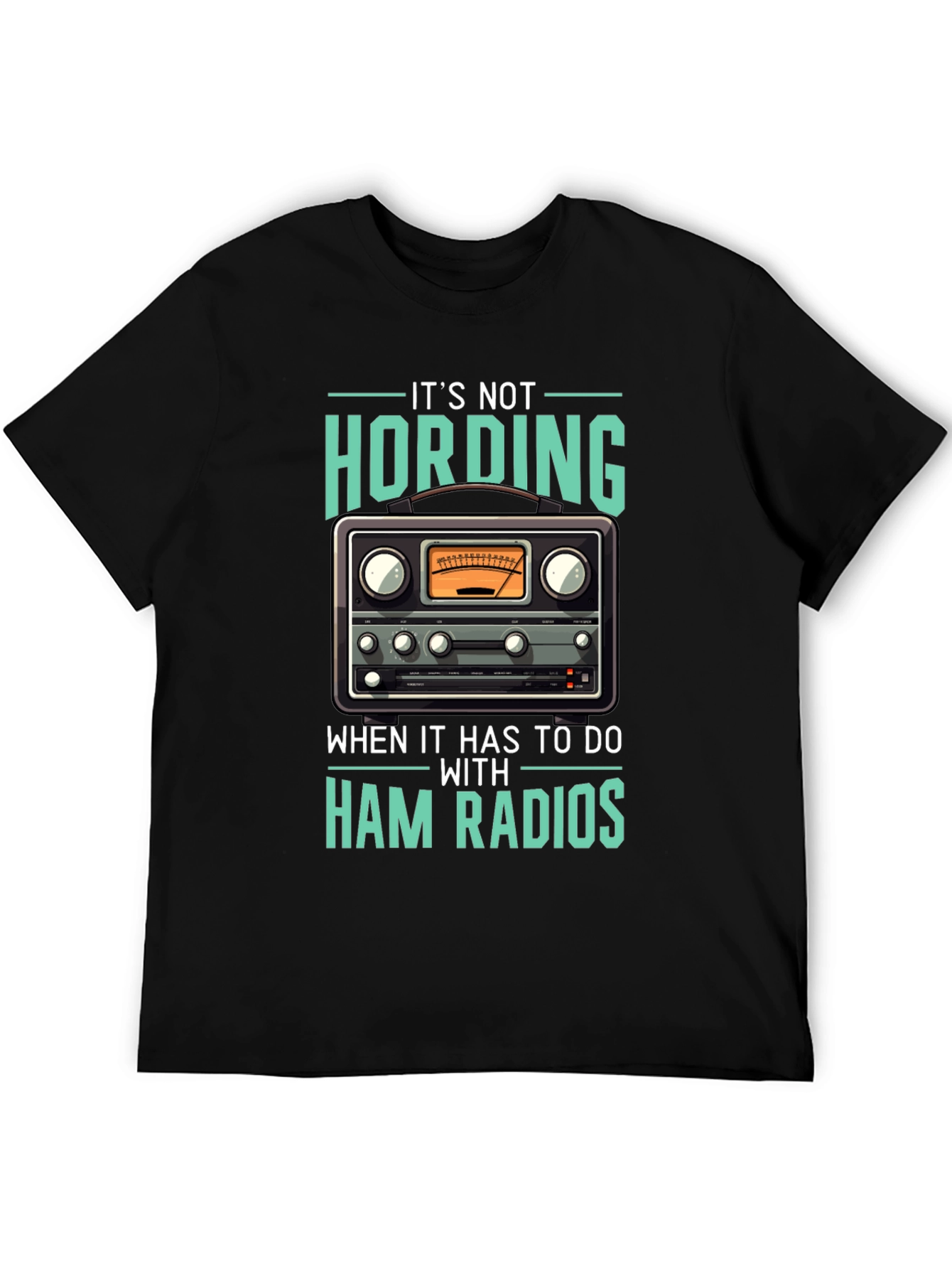 Ham Radio T-Shirt: Its Not Hoarding!