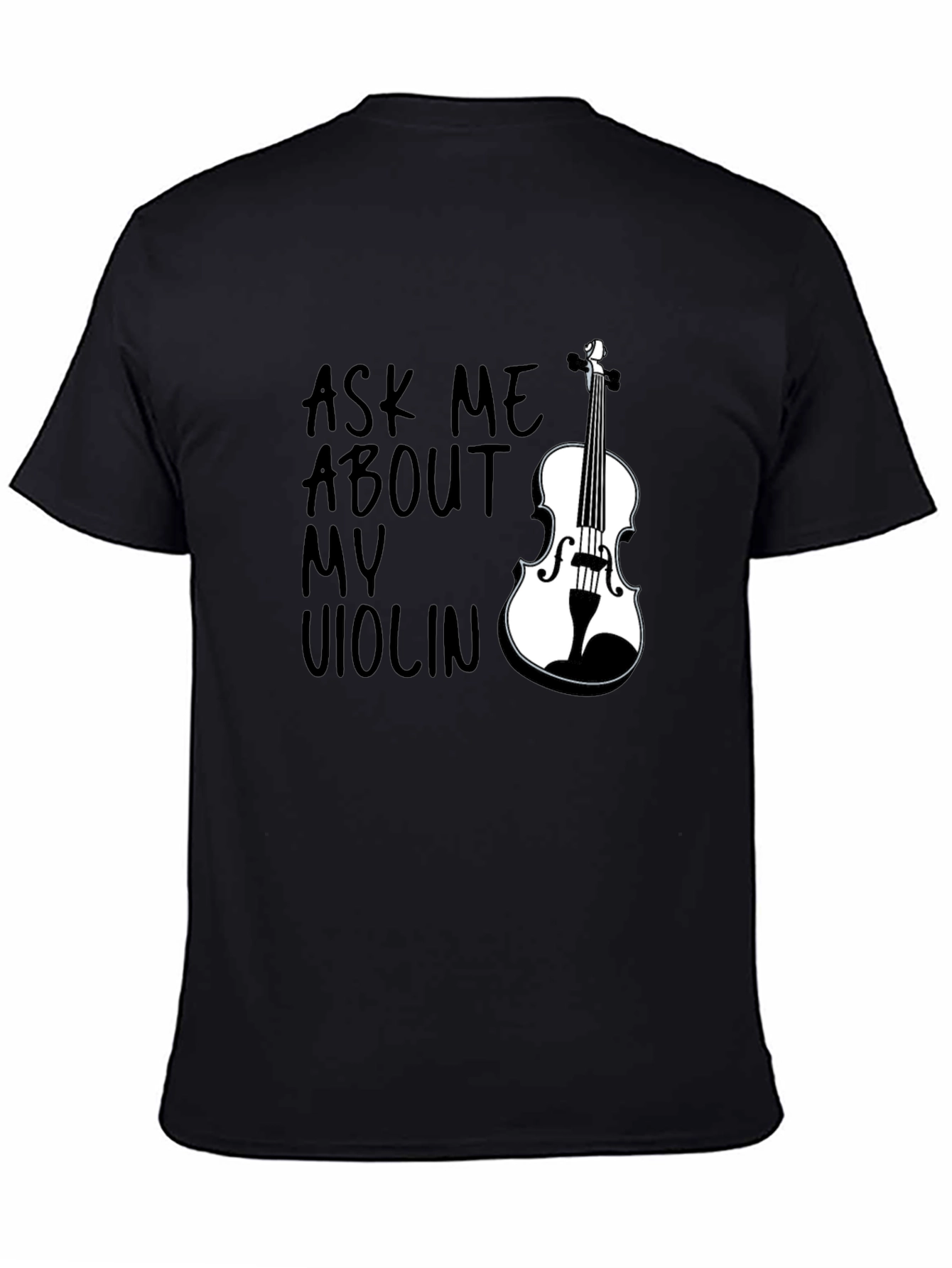 Ask Me About My Violin Graphic Tee - Black