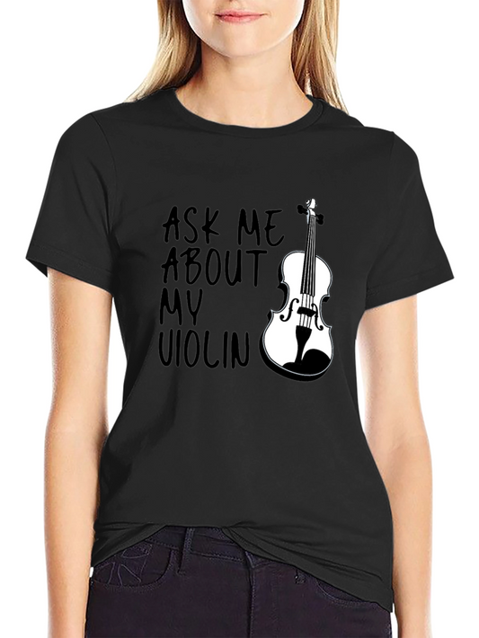Ask Me About My Violin Graphic Tee - Black