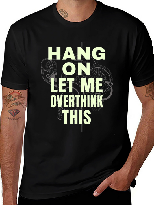 Hang On Let Me Overthink This Graphic Tee