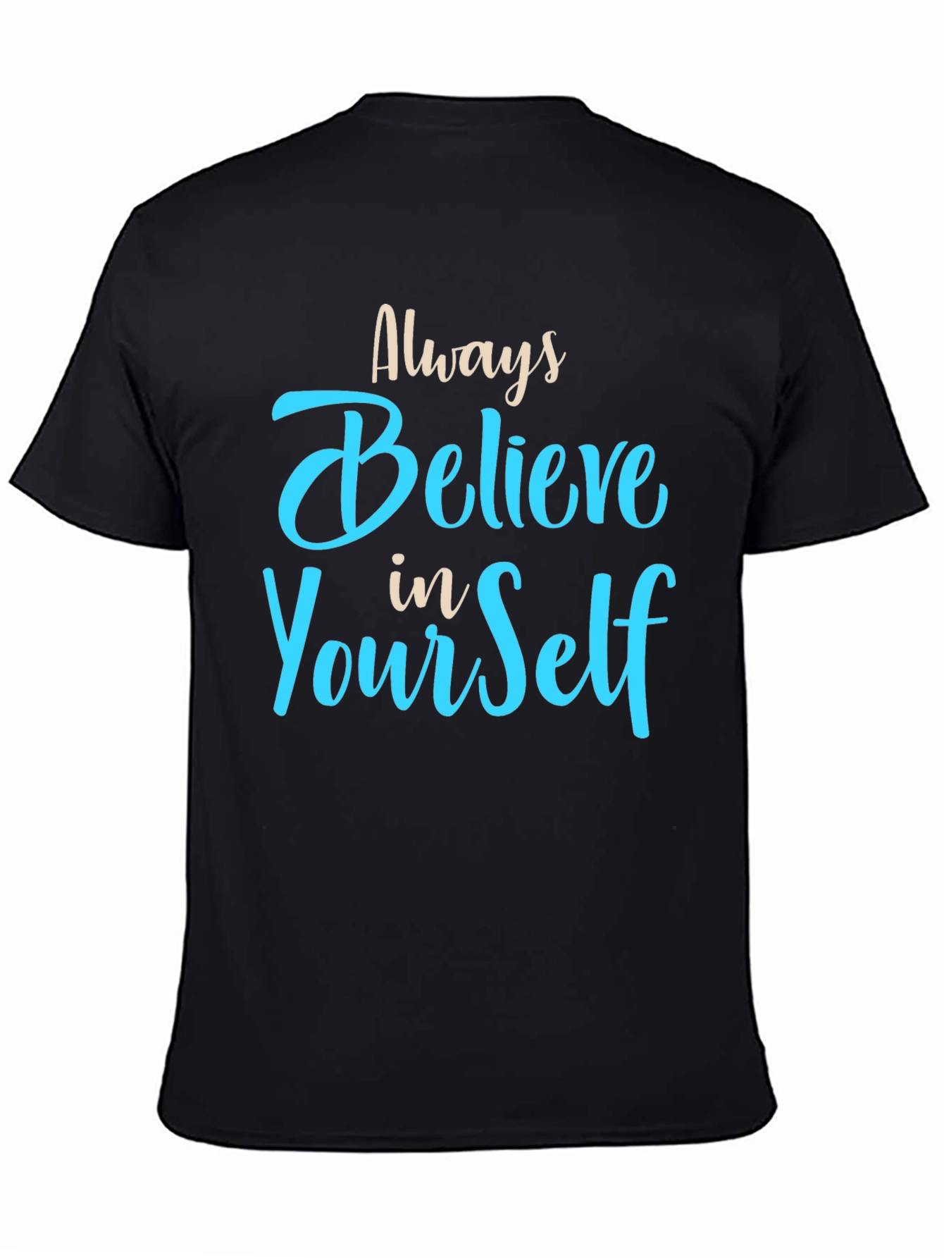 Always Believe in Yourself Graphic T-Shirt