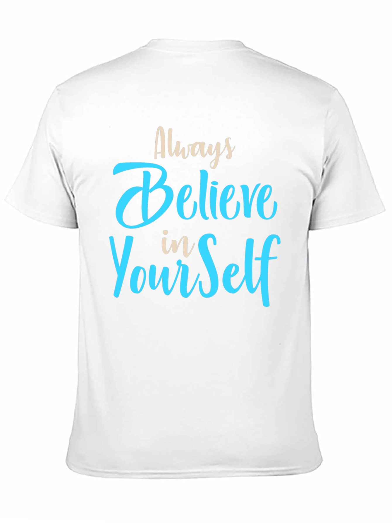 Always Believe in Yourself Graphic T-Shirt