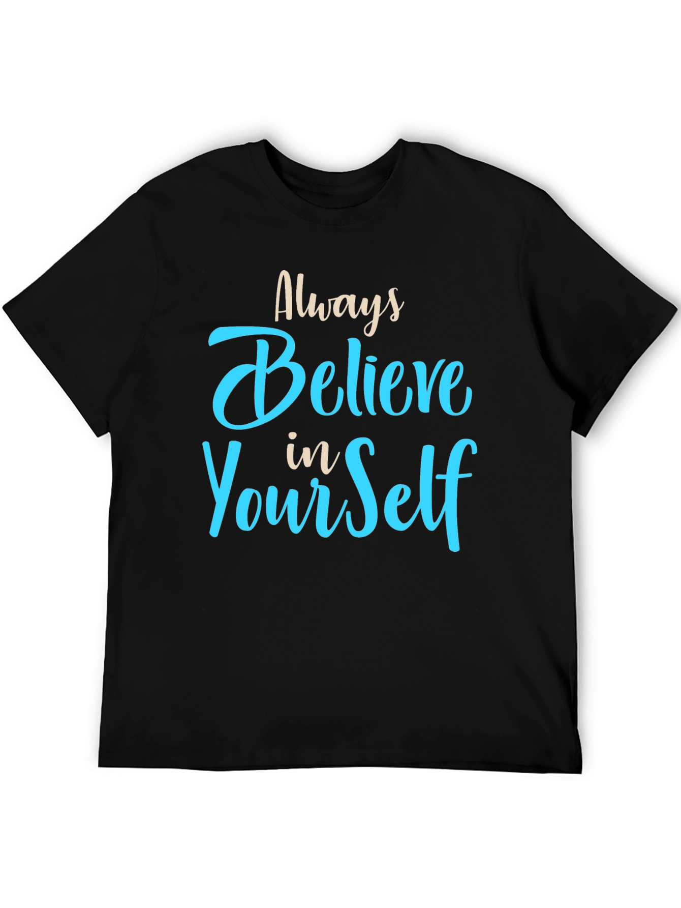 Always Believe in Yourself Graphic T-Shirt