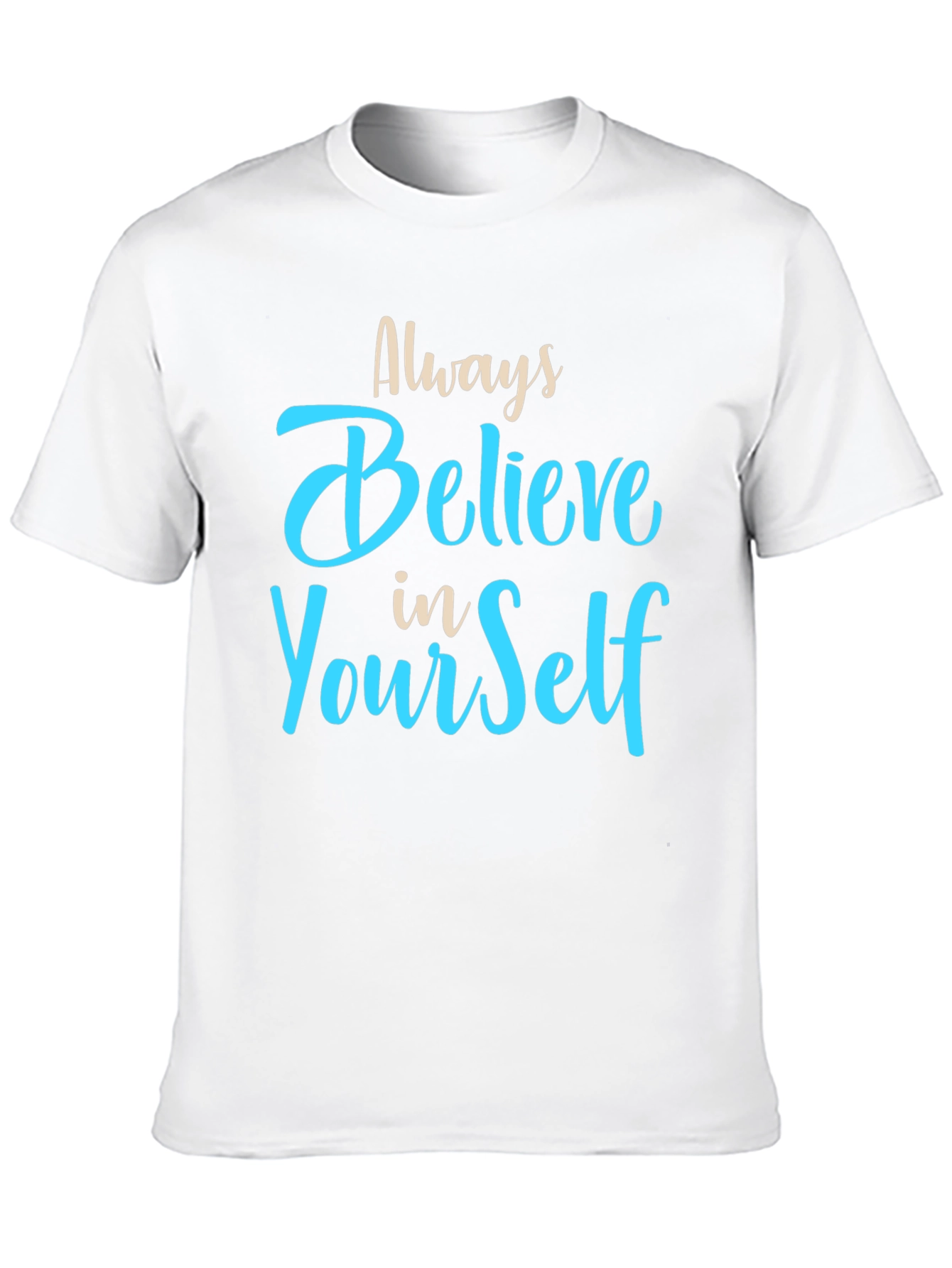 Always Believe in Yourself Graphic T-Shirt