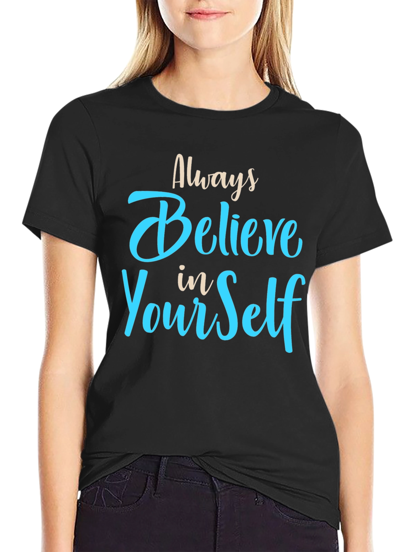 Always Believe in Yourself Graphic T-Shirt
