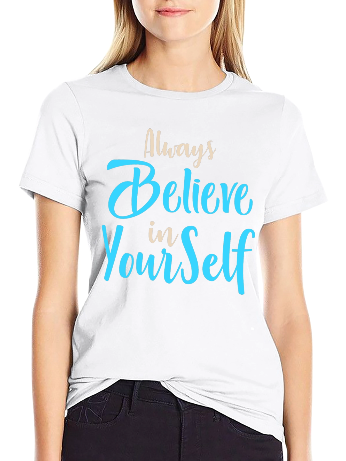 Always Believe in Yourself Graphic T-Shirt
