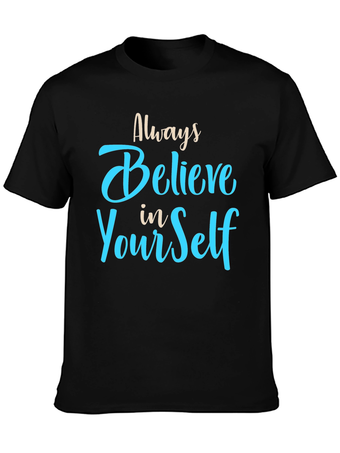 Always Believe in Yourself Graphic T-Shirt