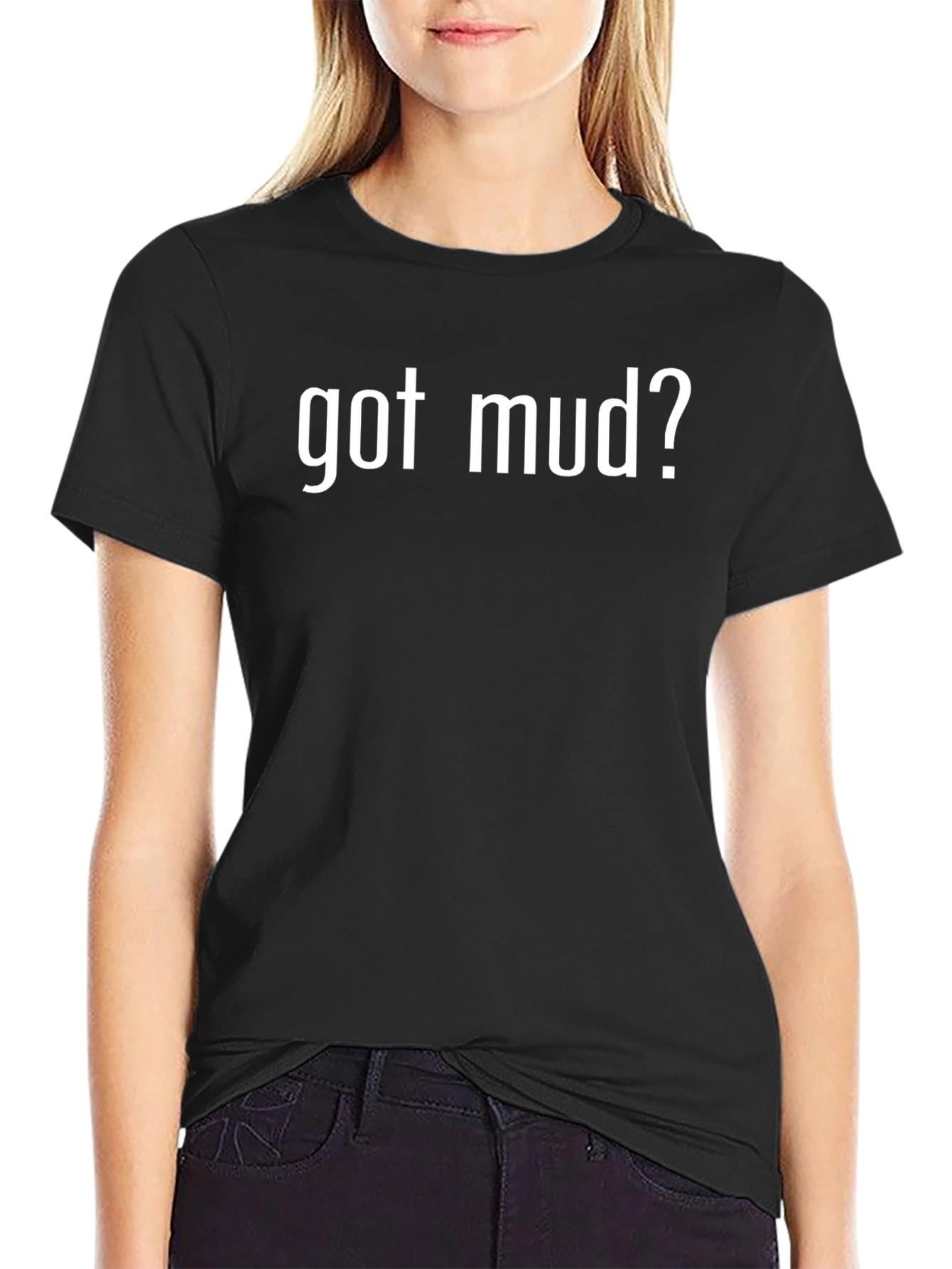 Got Mud? Black T-Shirt
