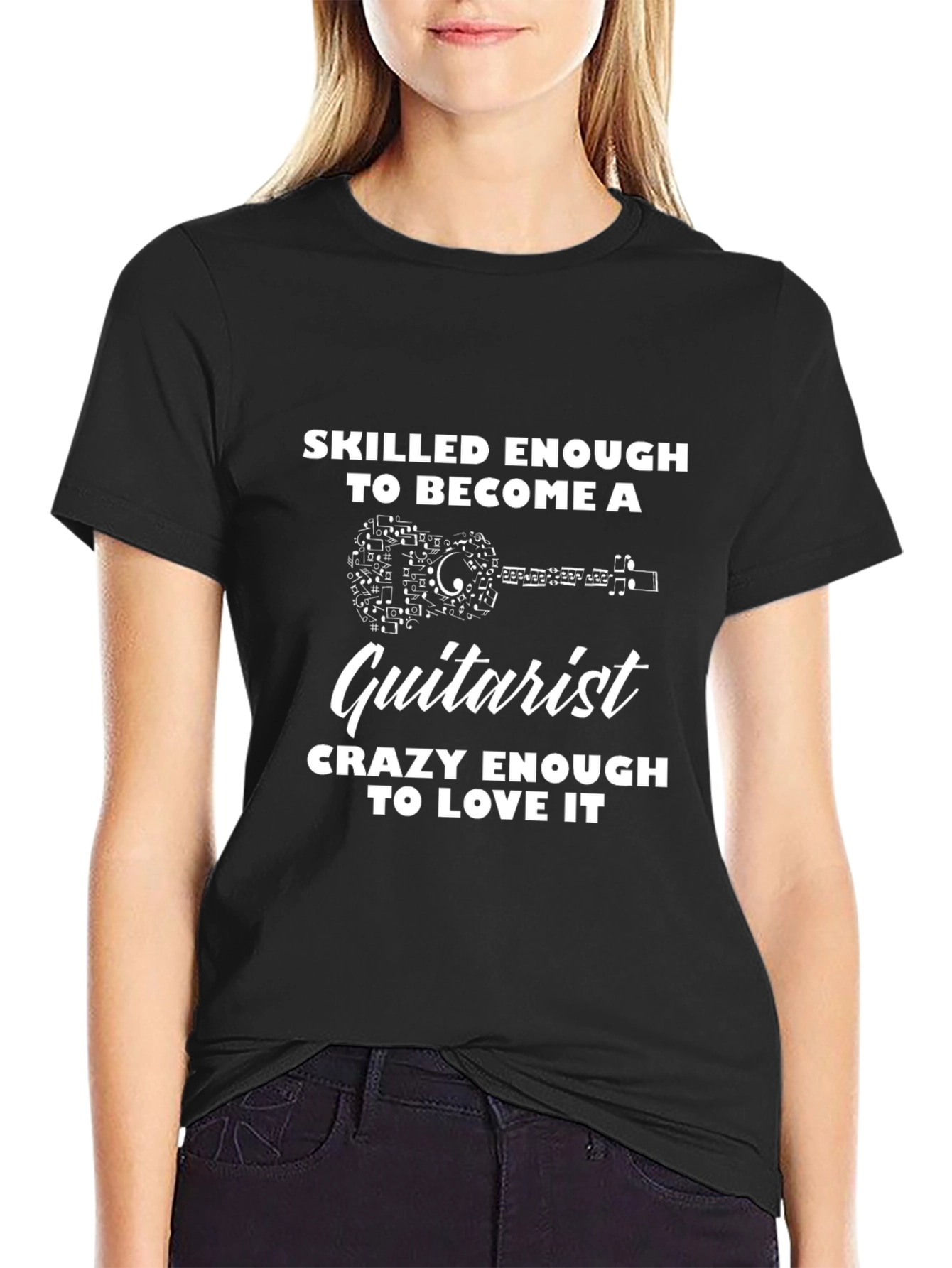 Guitarist T-Shirt: Skilled Enough to Become a Guitarist