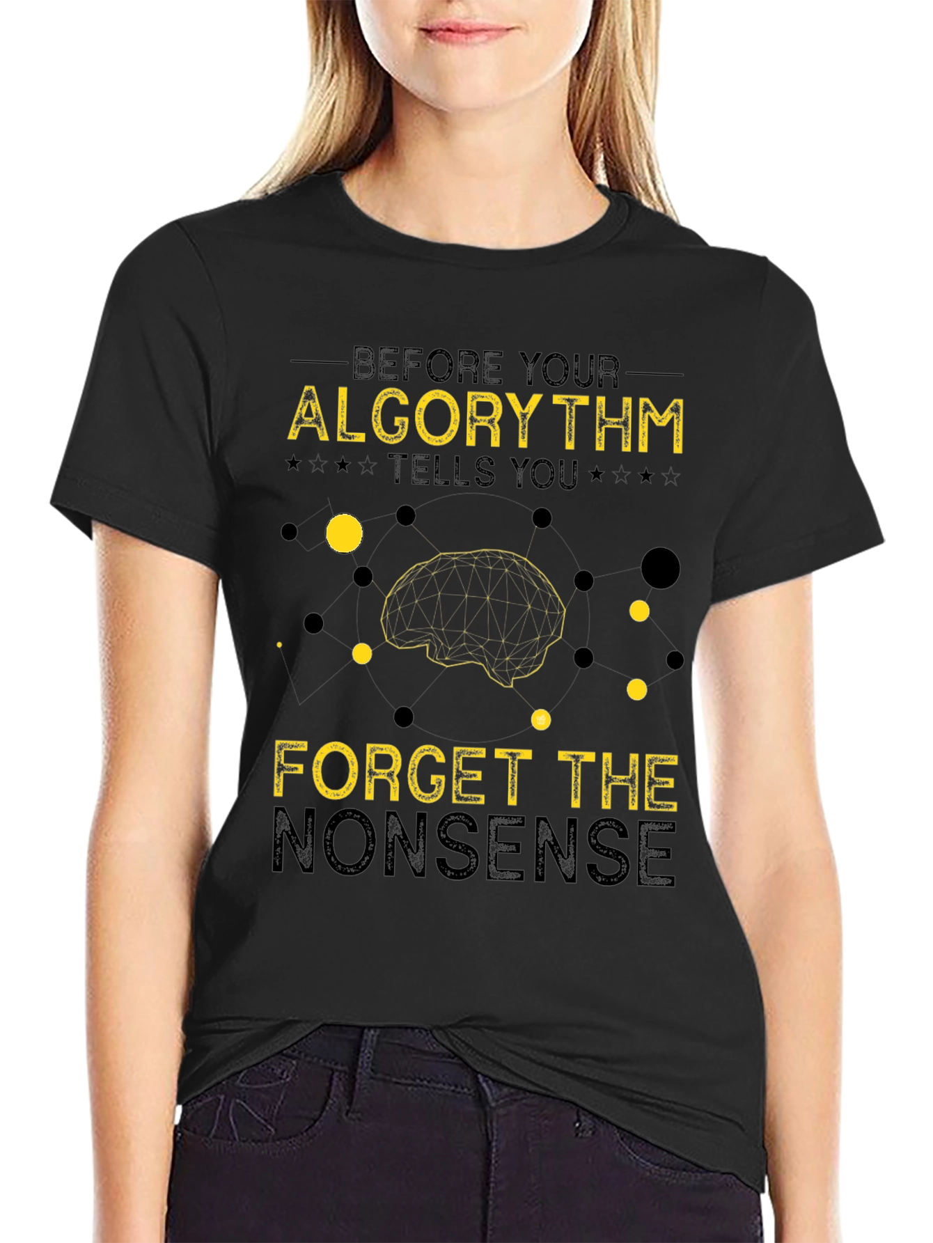 Algorithm Forget Nonsense Graphic Tee