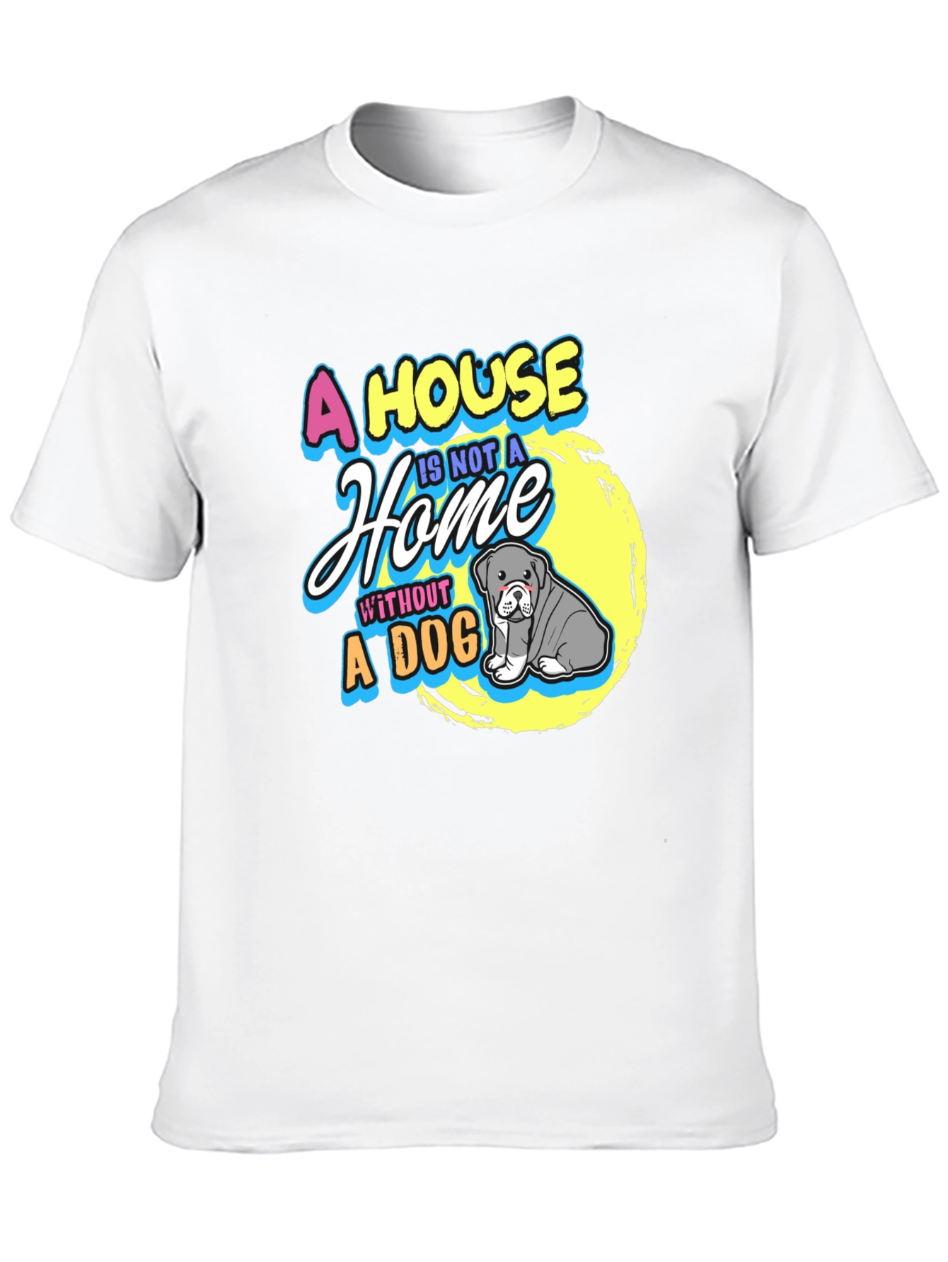 A House is Not a Home Dog T-Shirt