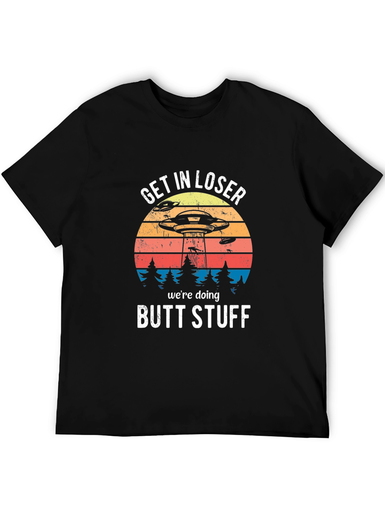 Get In Loser Alien Abduction T-Shirt
