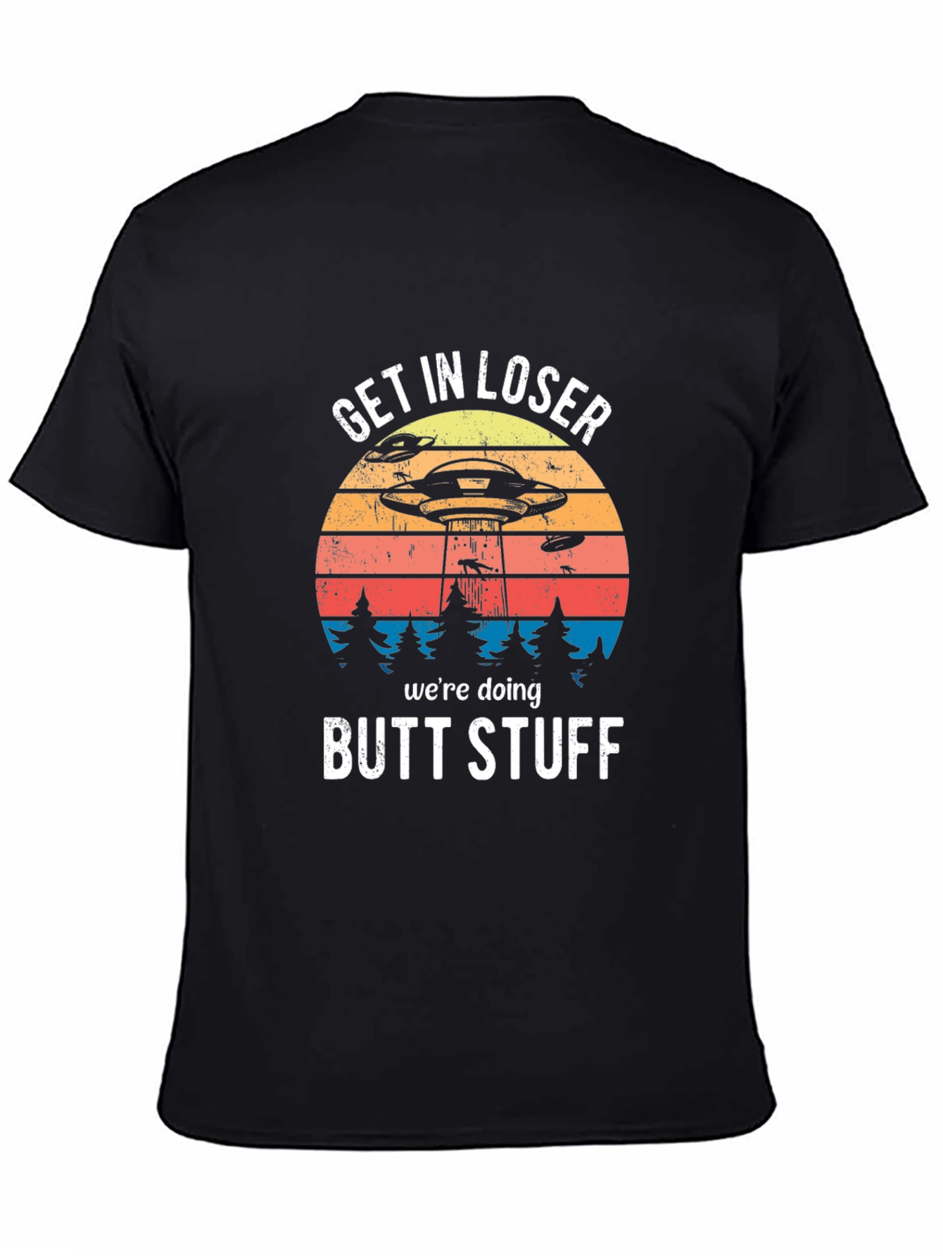 Get In Loser Alien Abduction T-Shirt