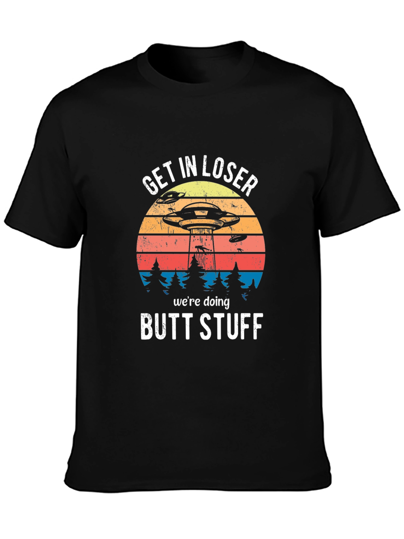 Get In Loser Alien Abduction T-Shirt