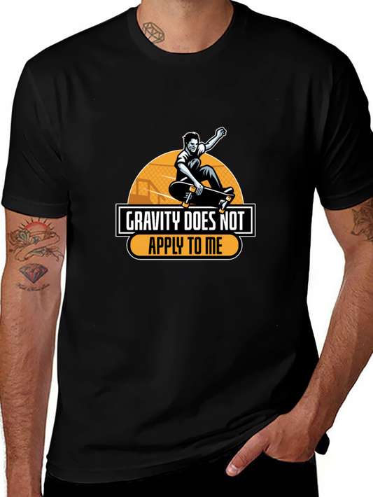 Gravity Does Not Apply To Me T-Shirt