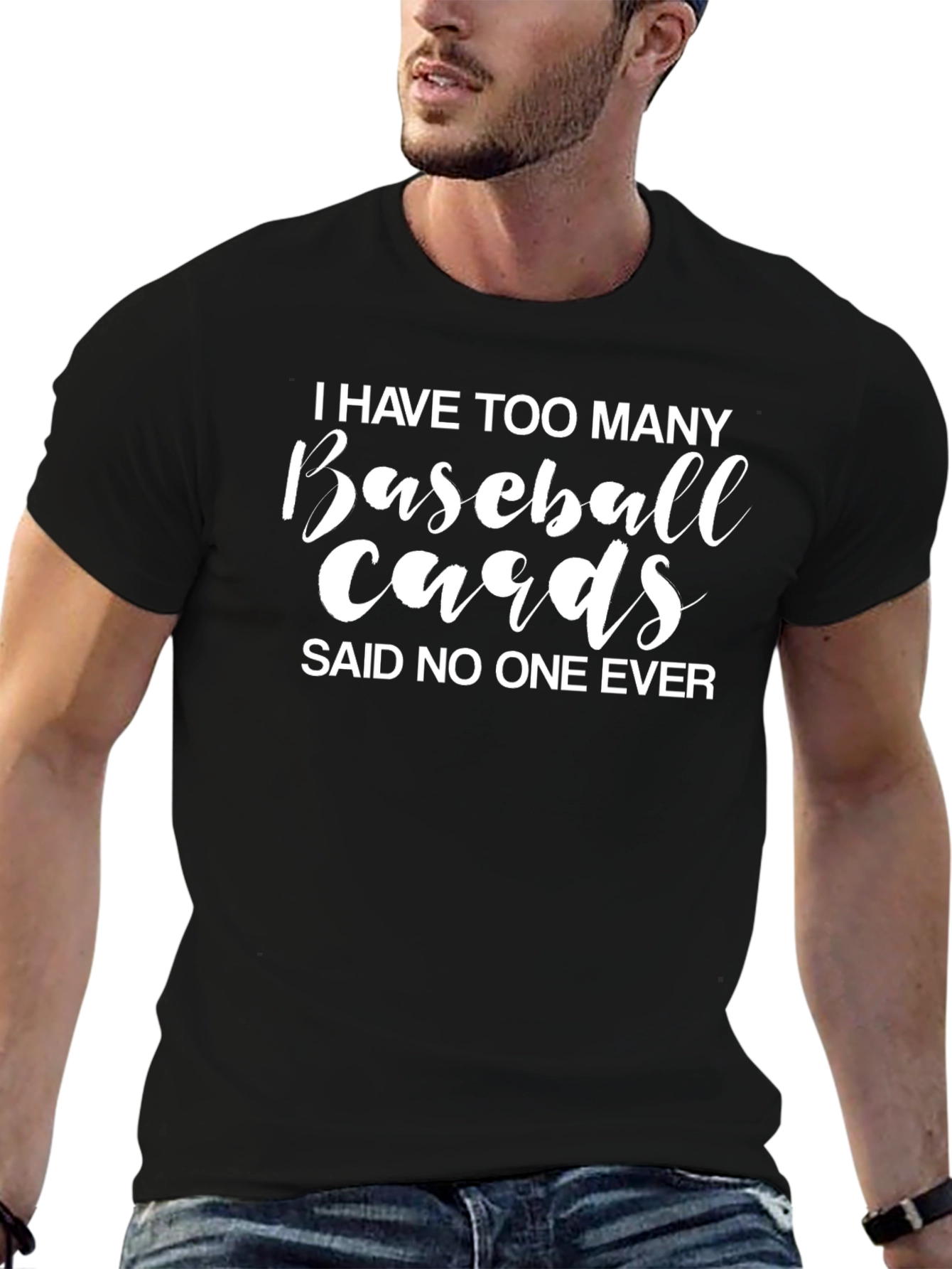 Baseball Card T-Shirt - Never Enough Cards!