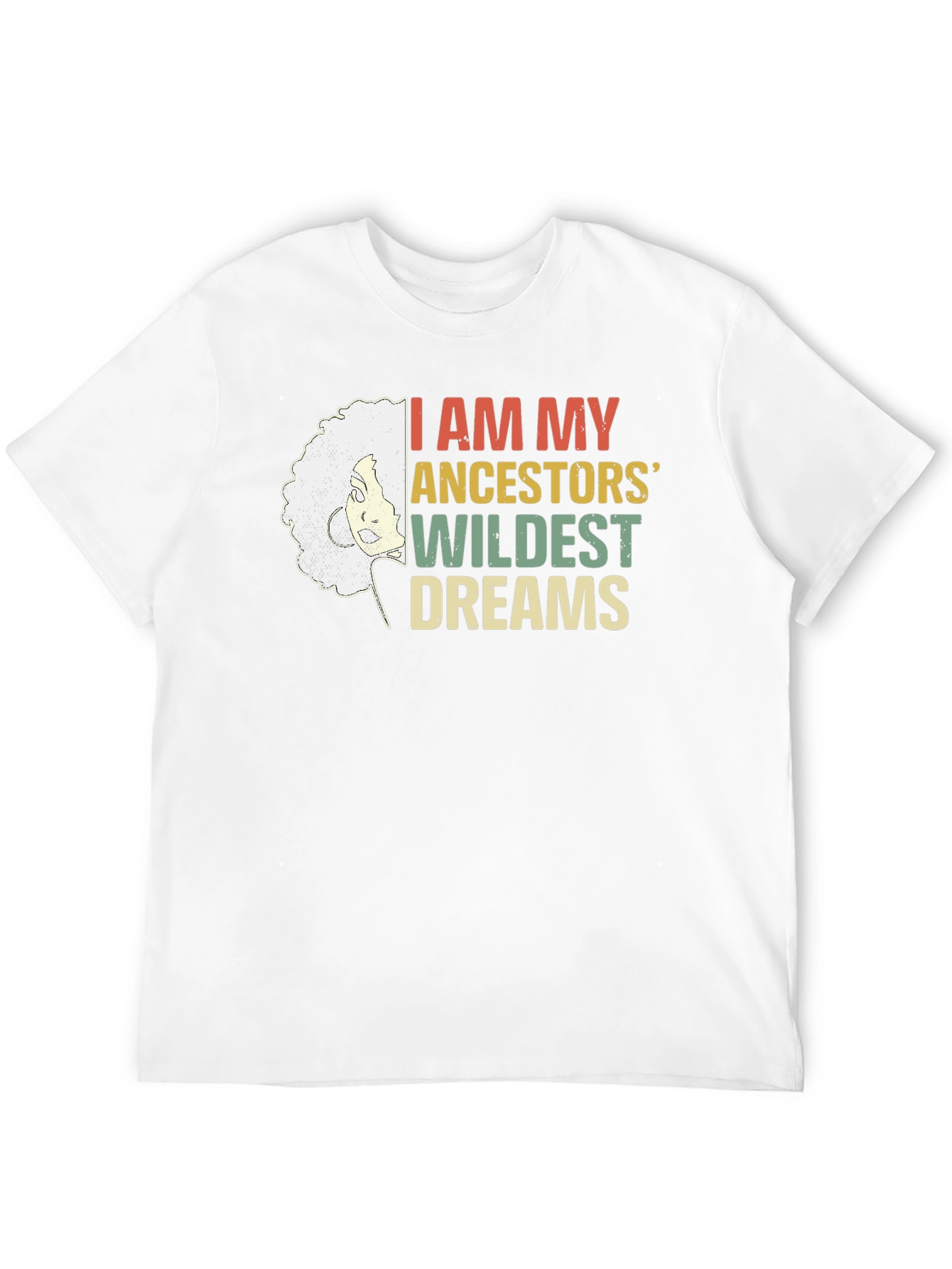 Ancestors Wildest Dreams Graphic Tee
