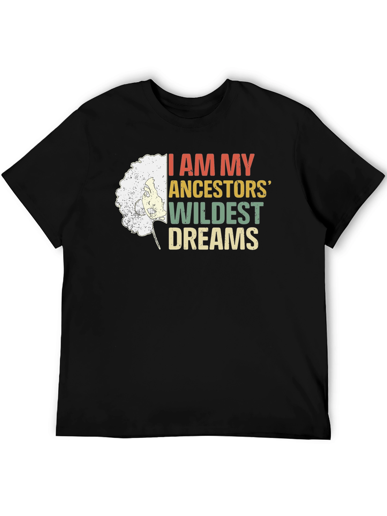 Ancestors Wildest Dreams Graphic Tee