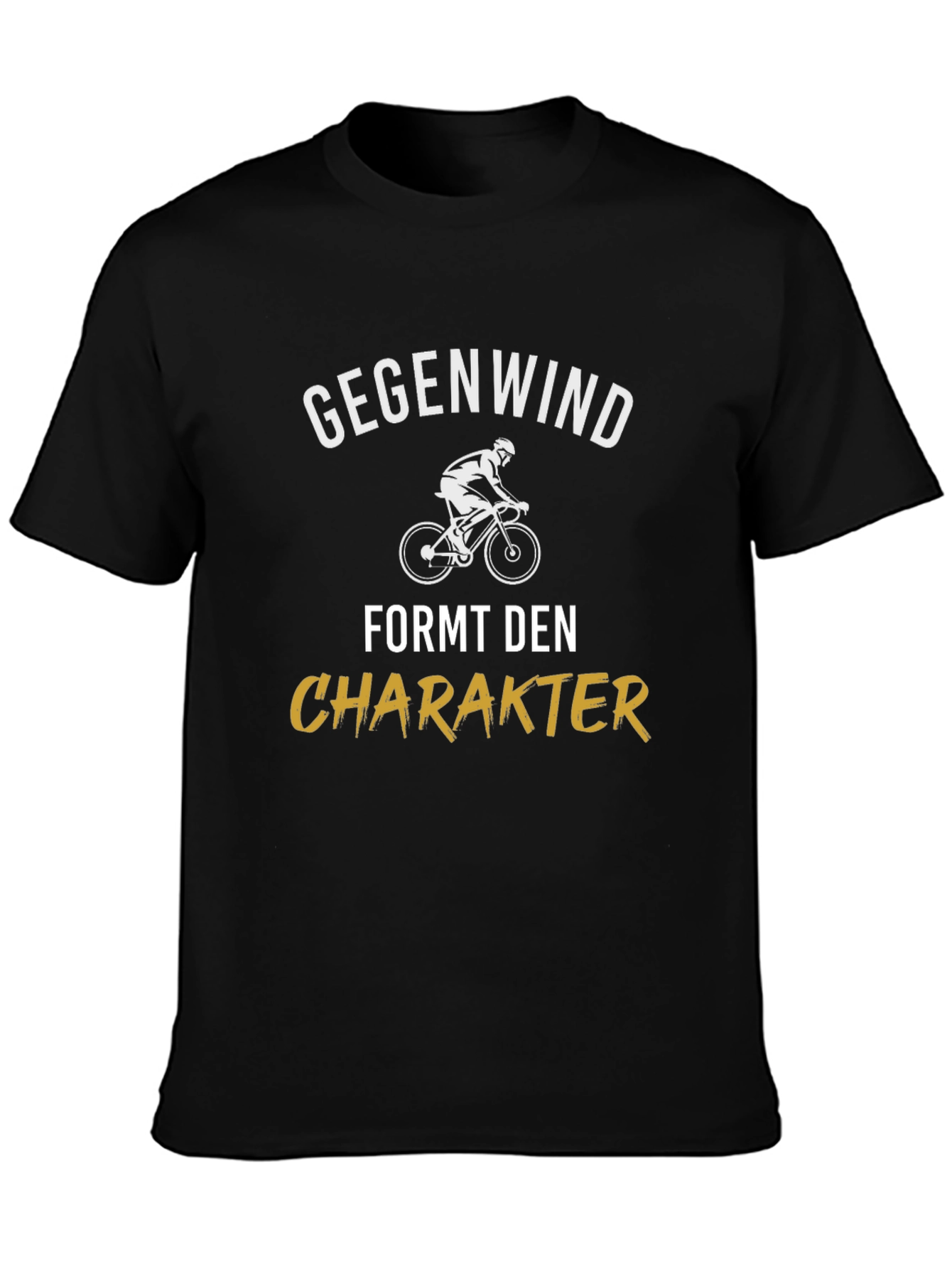Gegenwind Formt Den Charakter T-Shirt