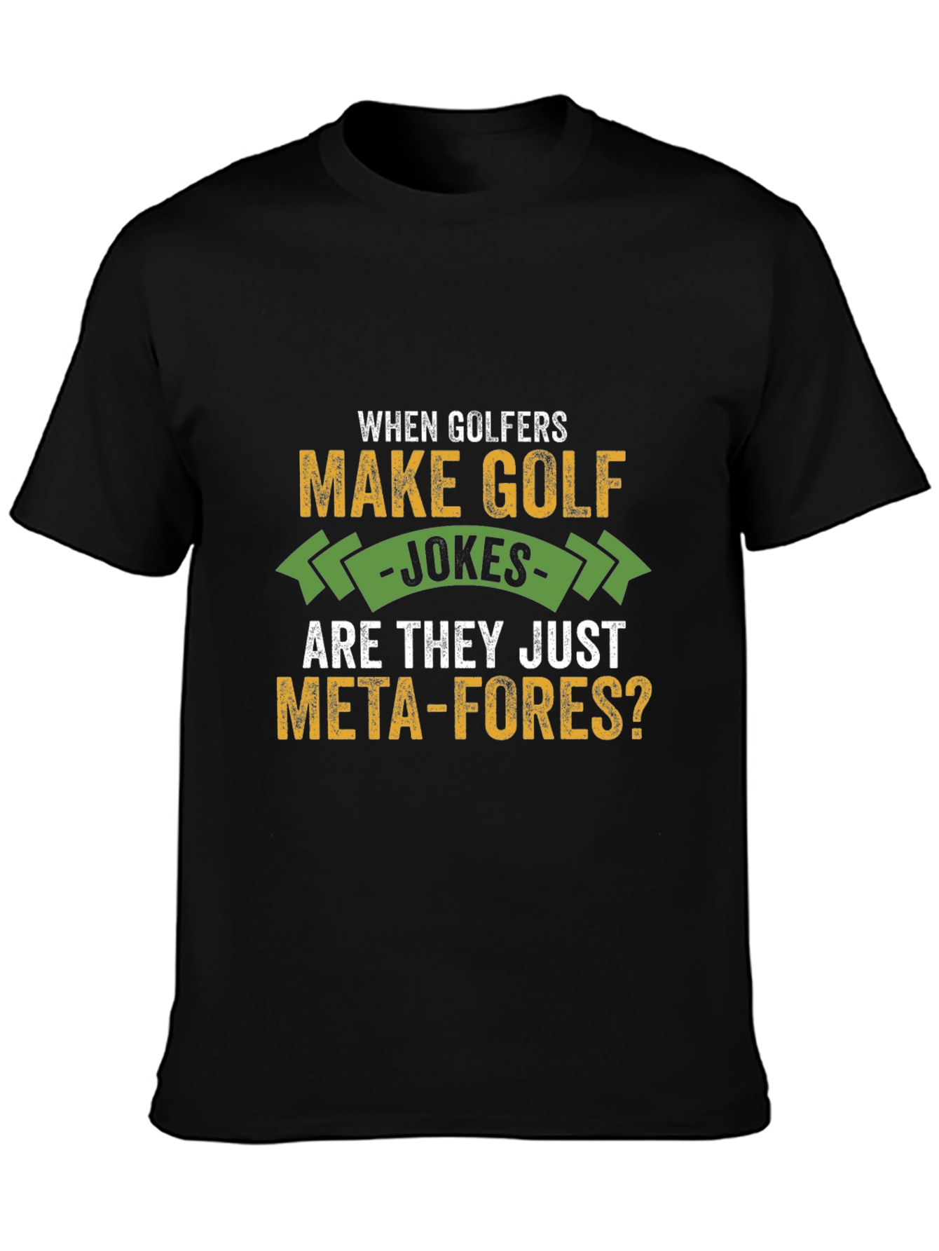 Golf Jokes T-Shirt - Meta-fores Tee