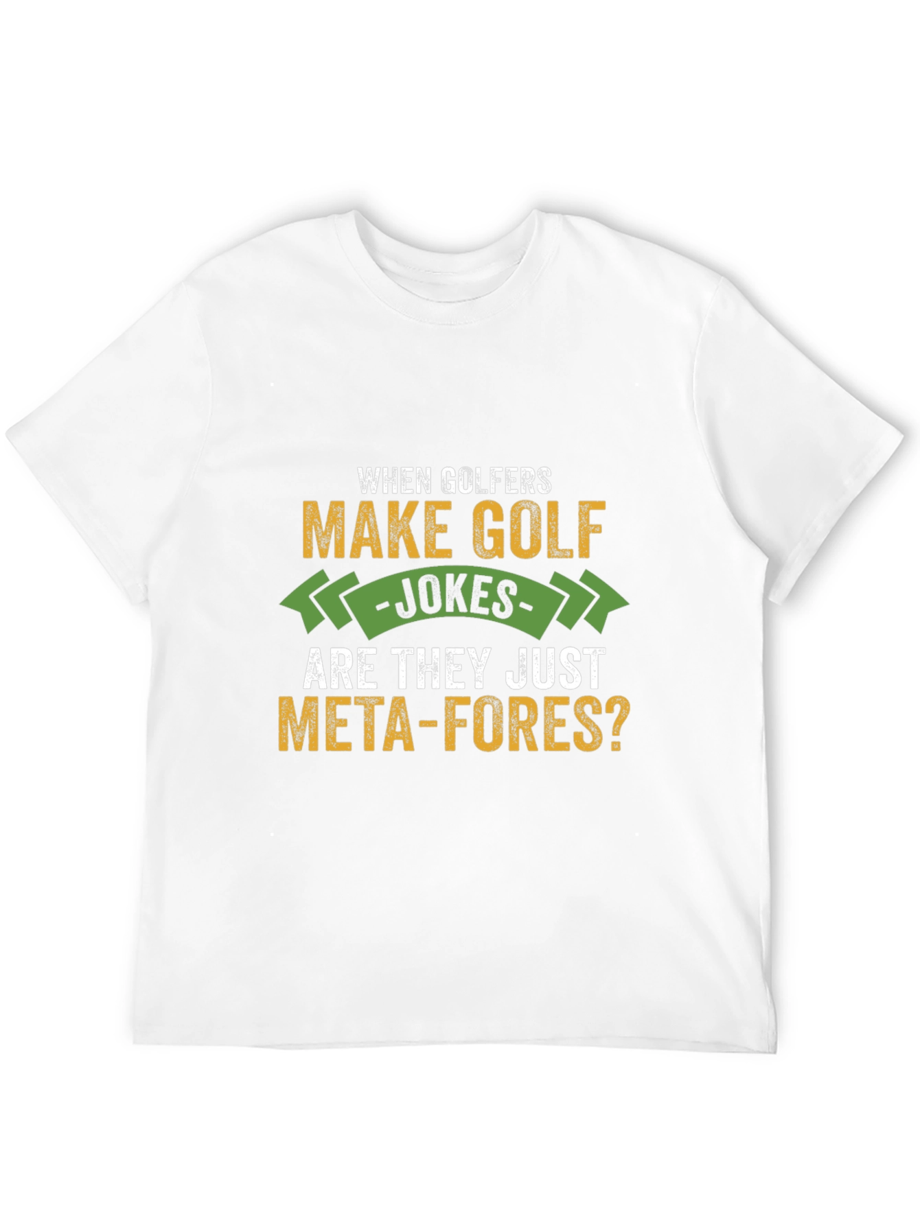 Golf Jokes T-Shirt - Meta-fores Tee