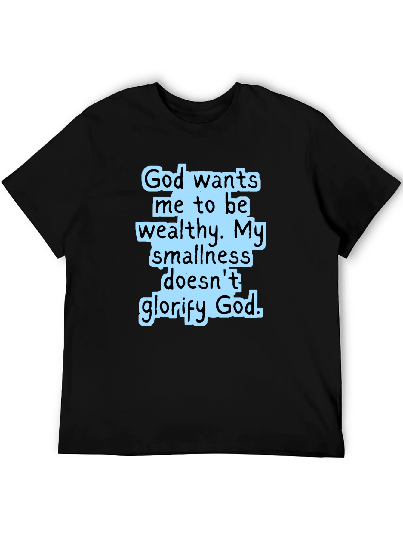 God Wants Me To Be Wealthy Black T-Shirt