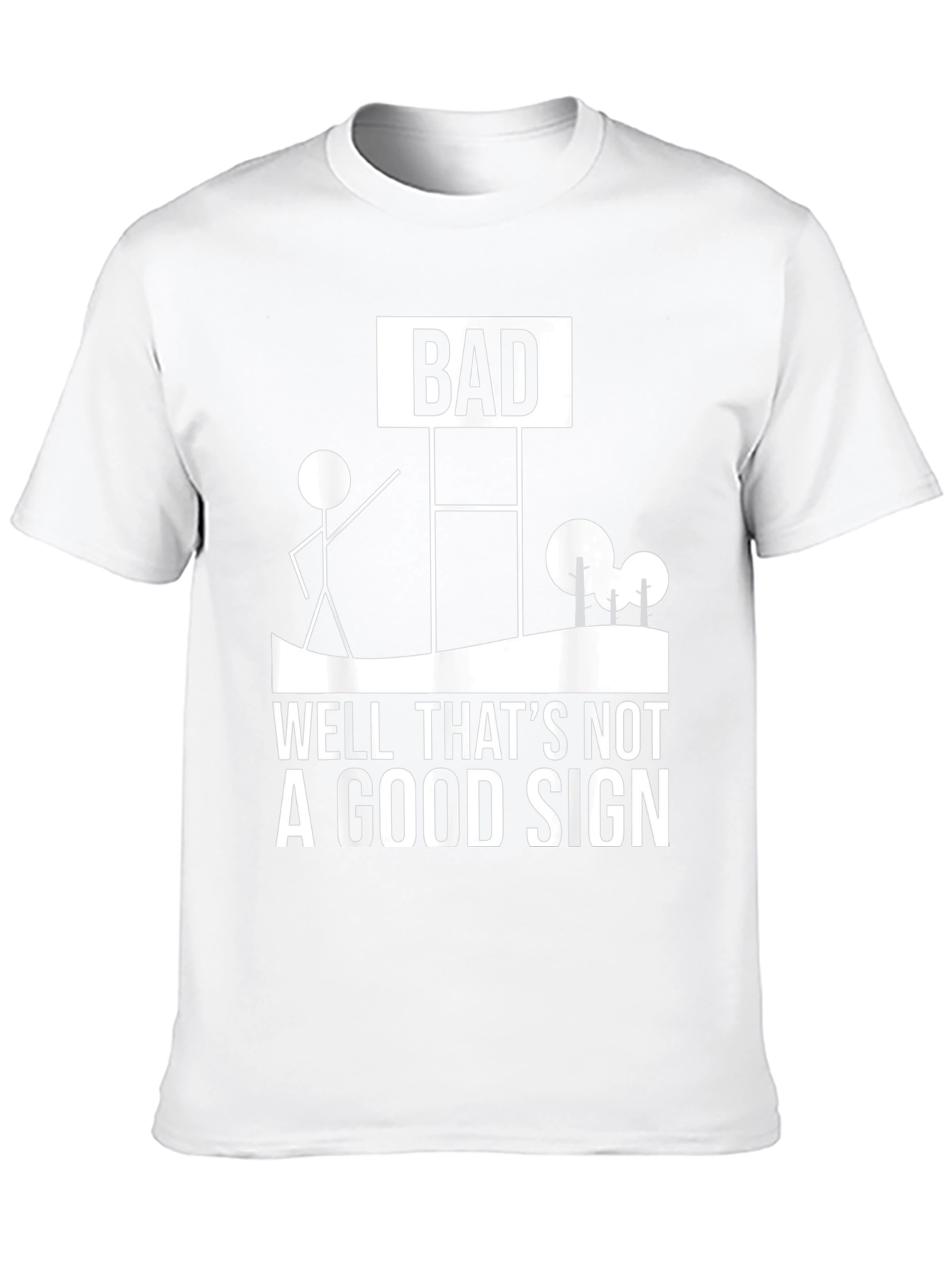 Bad Sign Graphic Tee - Humorous Mens T-Shirt