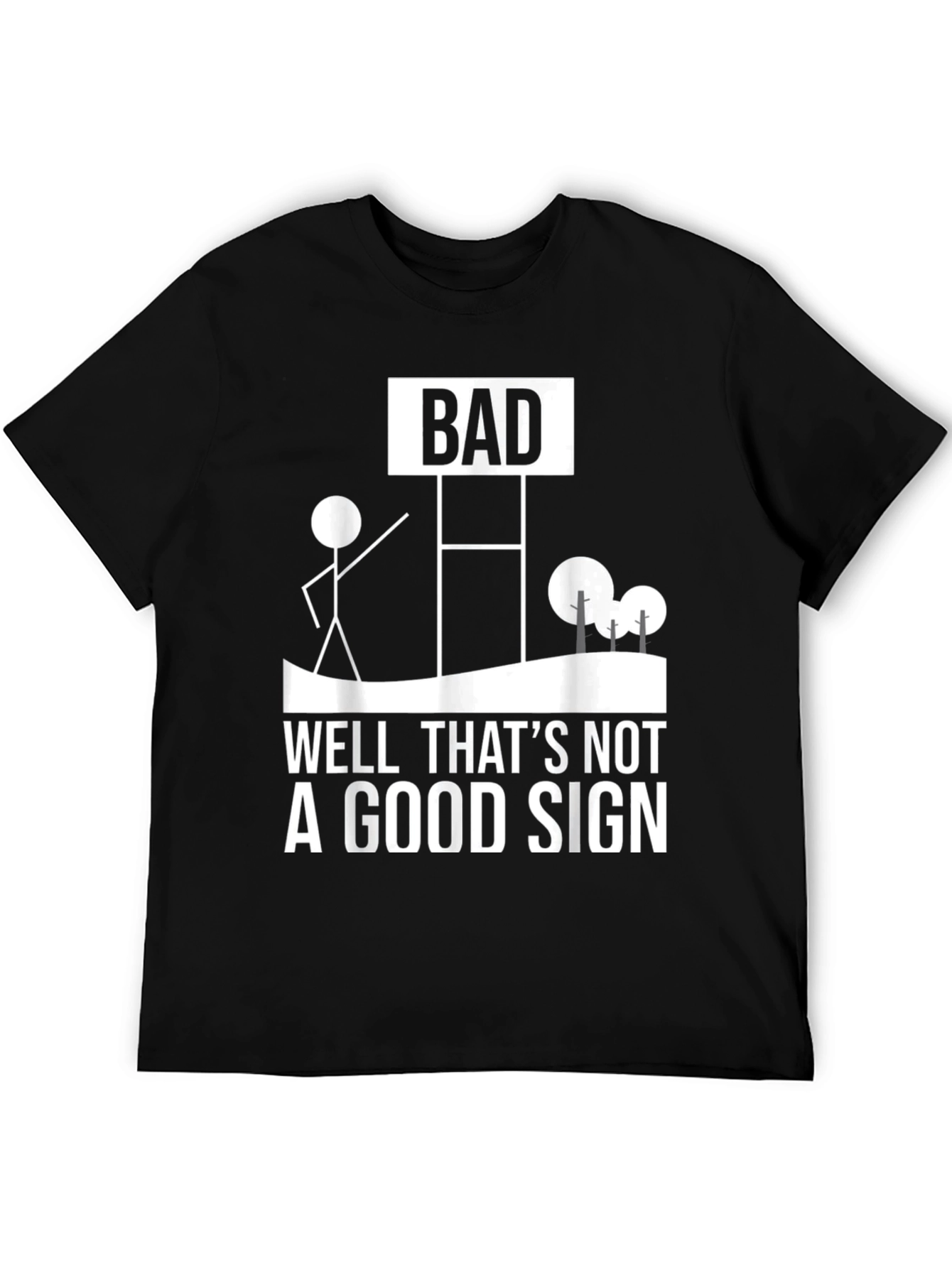 Bad Sign Graphic Tee - Humorous Mens T-Shirt