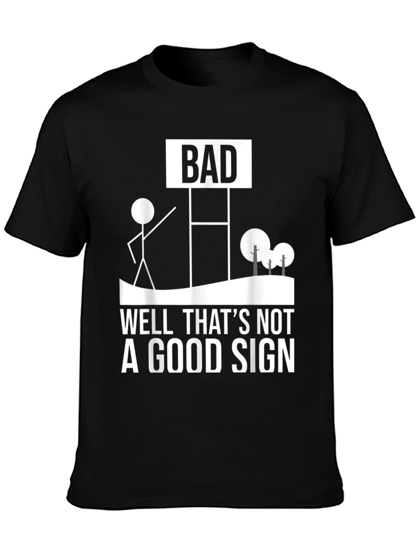 Bad Sign Graphic Tee - Humorous Mens T-Shirt