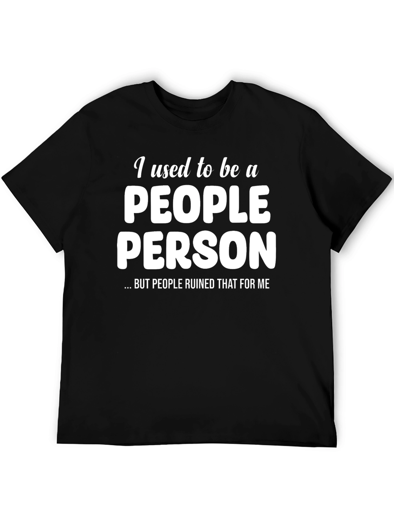 I Used to Be a People Person T-Shirt