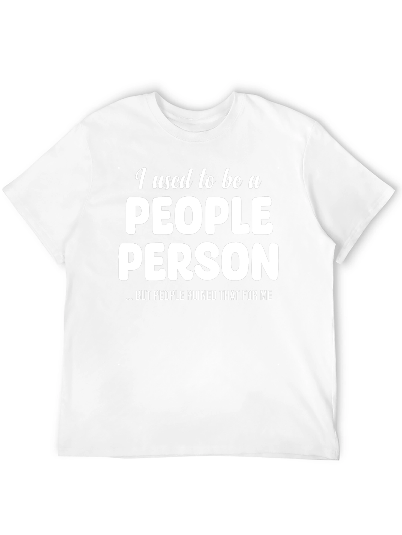 I Used to Be a People Person T-Shirt