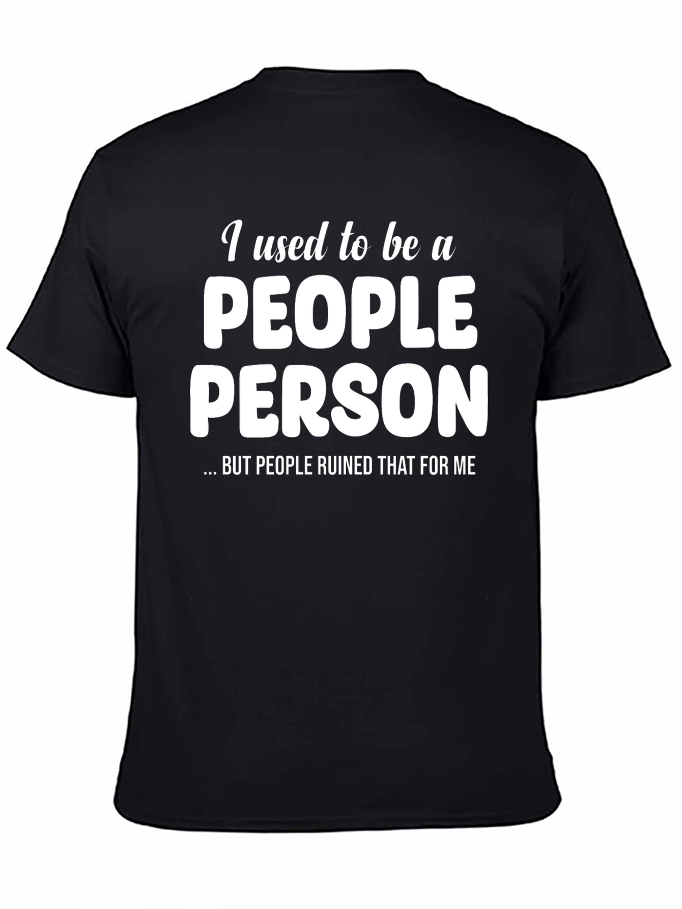 I Used to Be a People Person T-Shirt