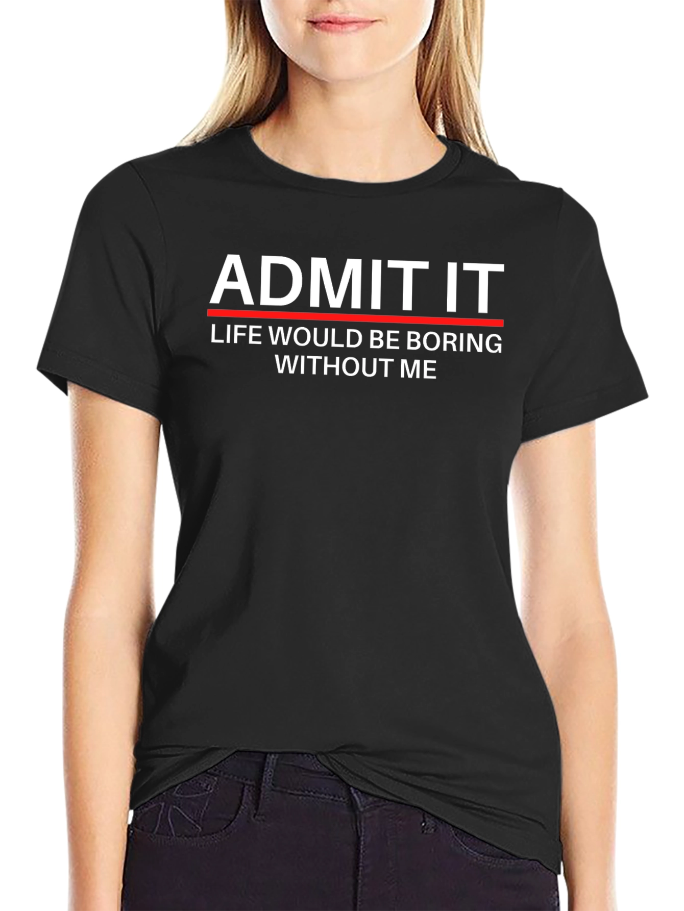 Admit It Funny Graphic T-Shirt