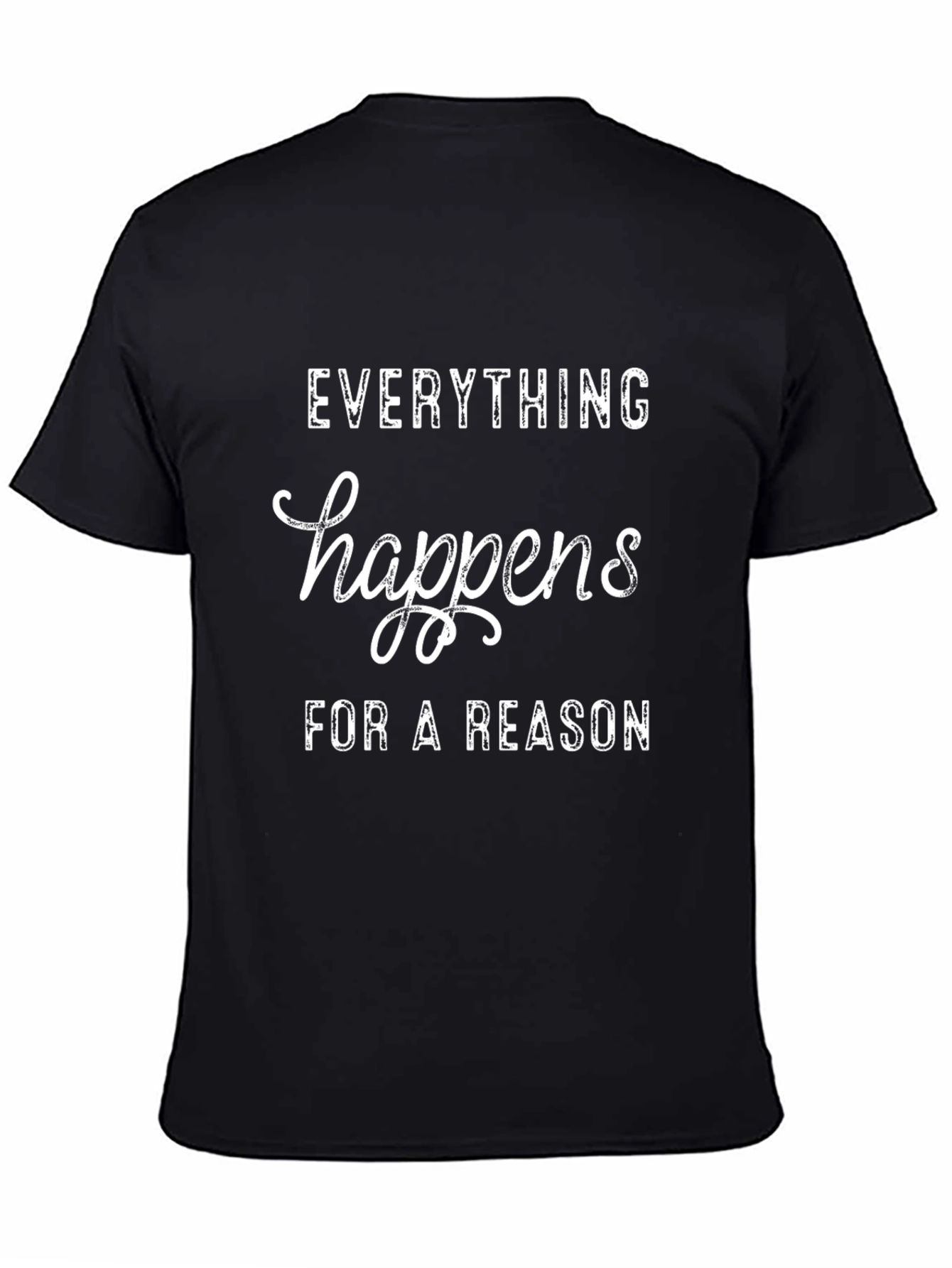 Everything Happens for a Reason T-Shirt