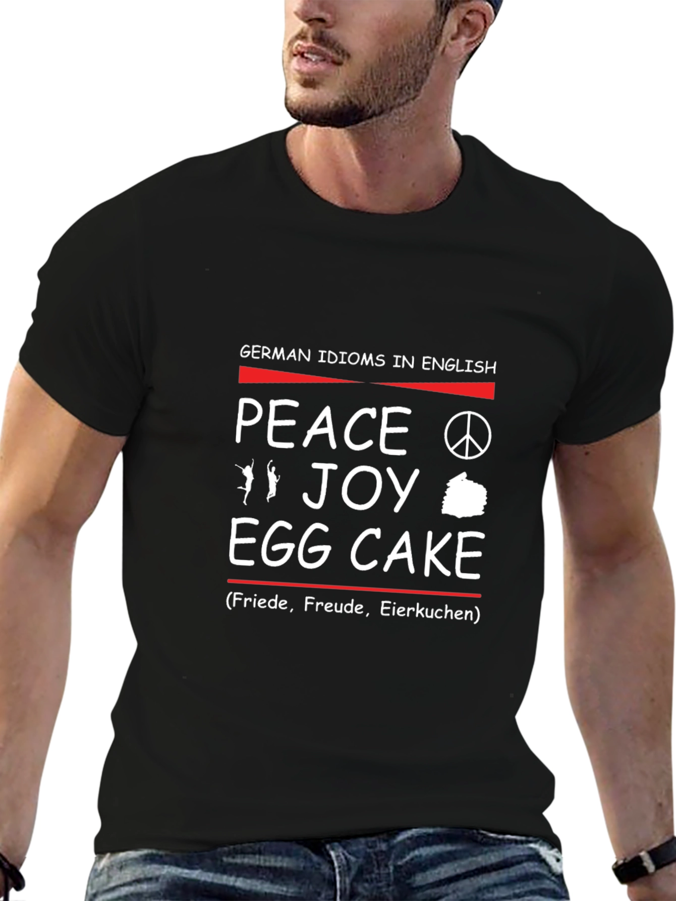 German Idioms in English T-Shirt: Peace Joy Egg Cake