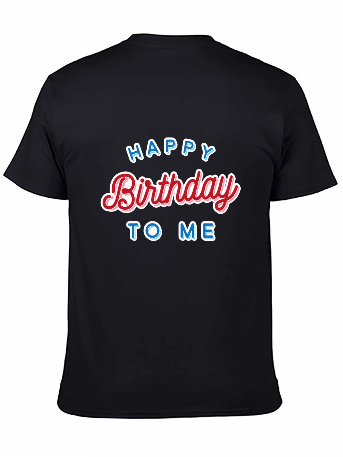 Happy Birthday to Me Black T-Shirt