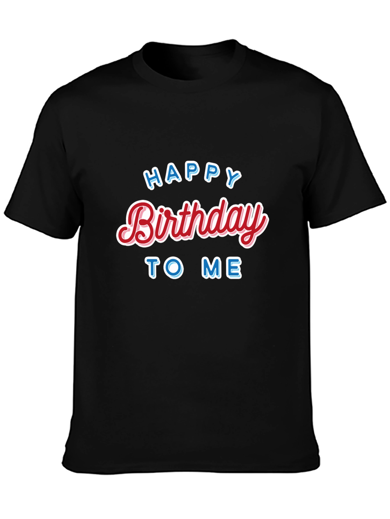 Happy Birthday to Me Black T-Shirt