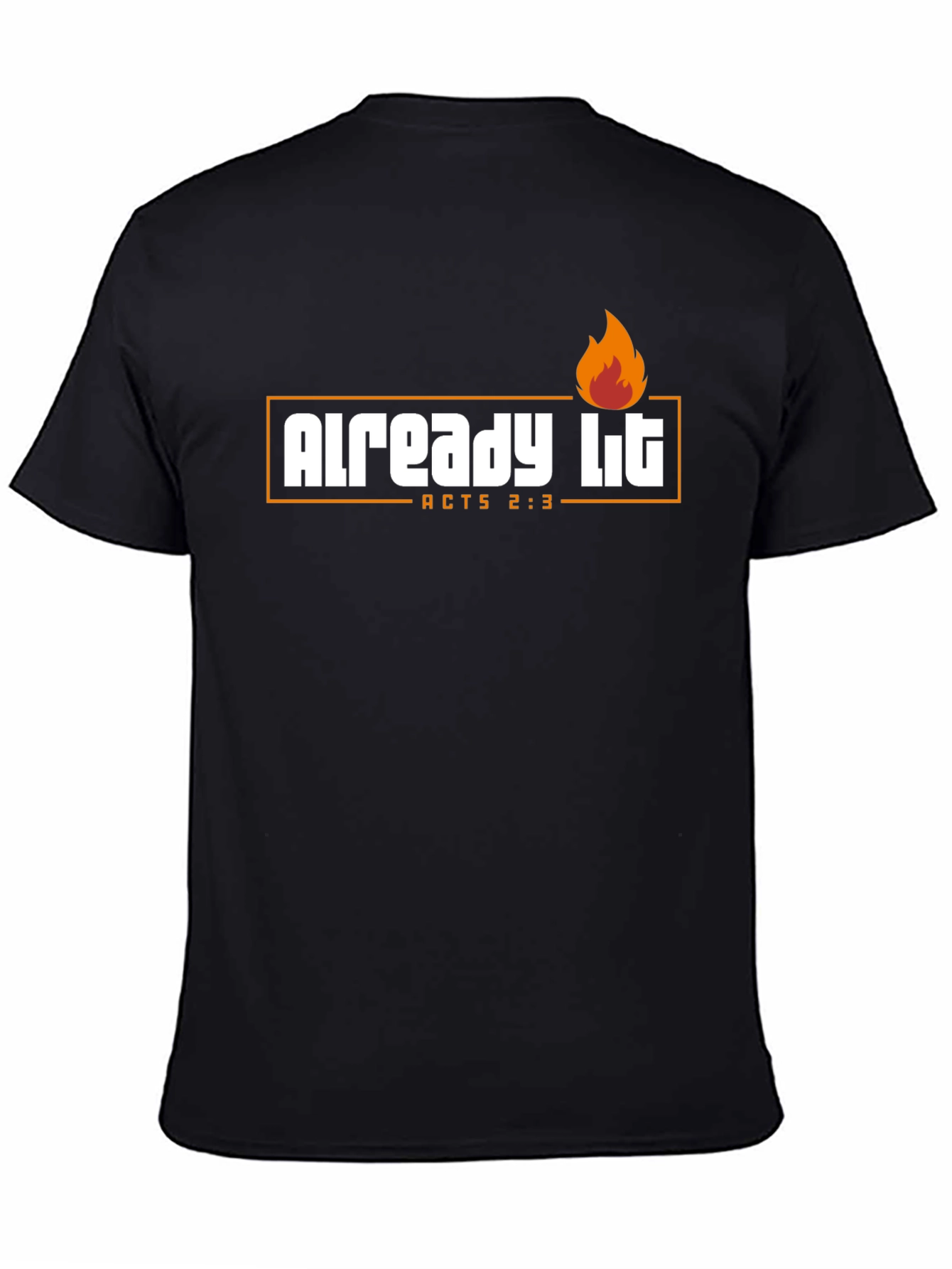 Already Lit T-Shirt - Acts 2:3 - Religious Shirt