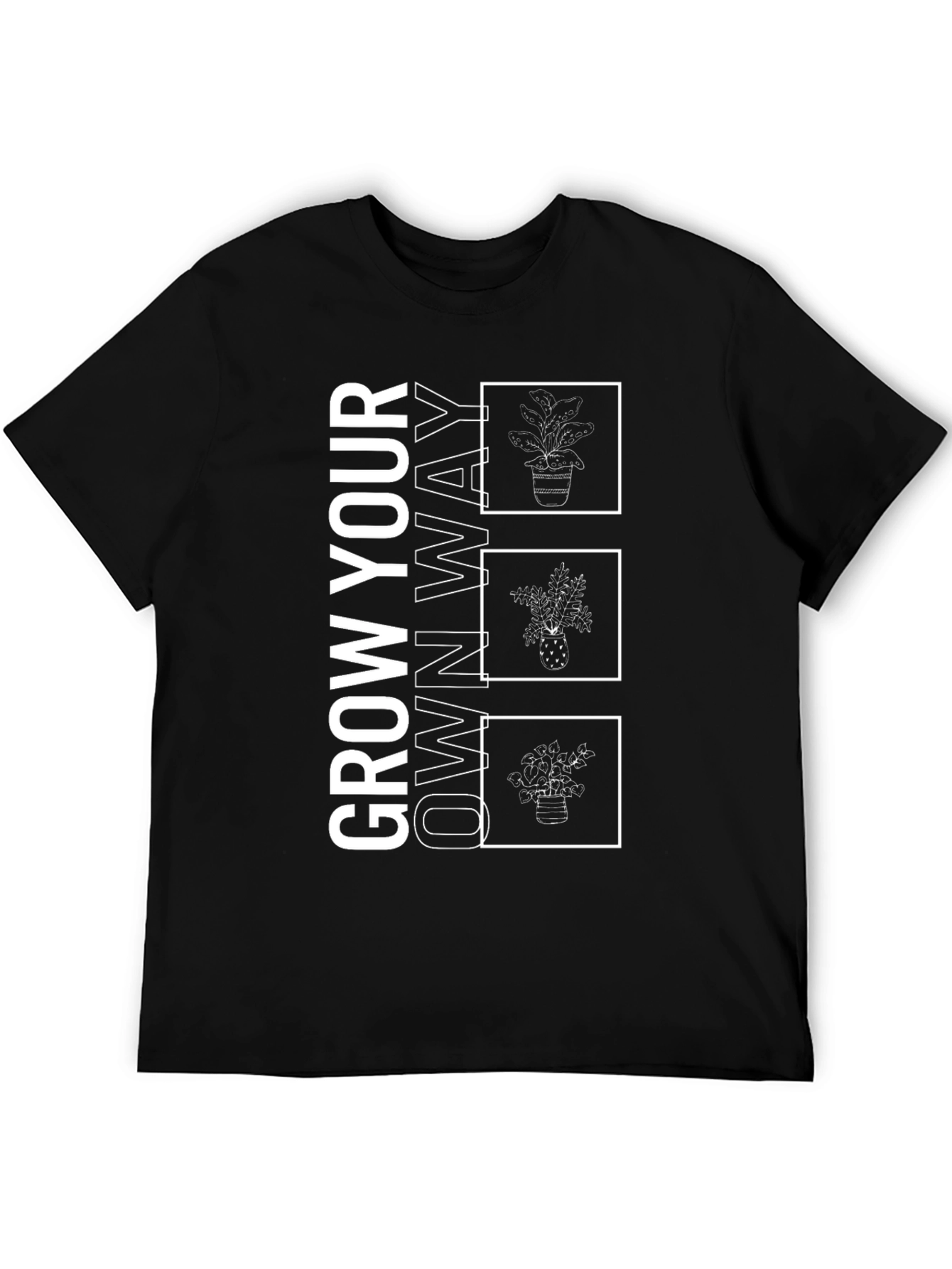 Grow Your Own Way T-Shirt - Unique Plant Design