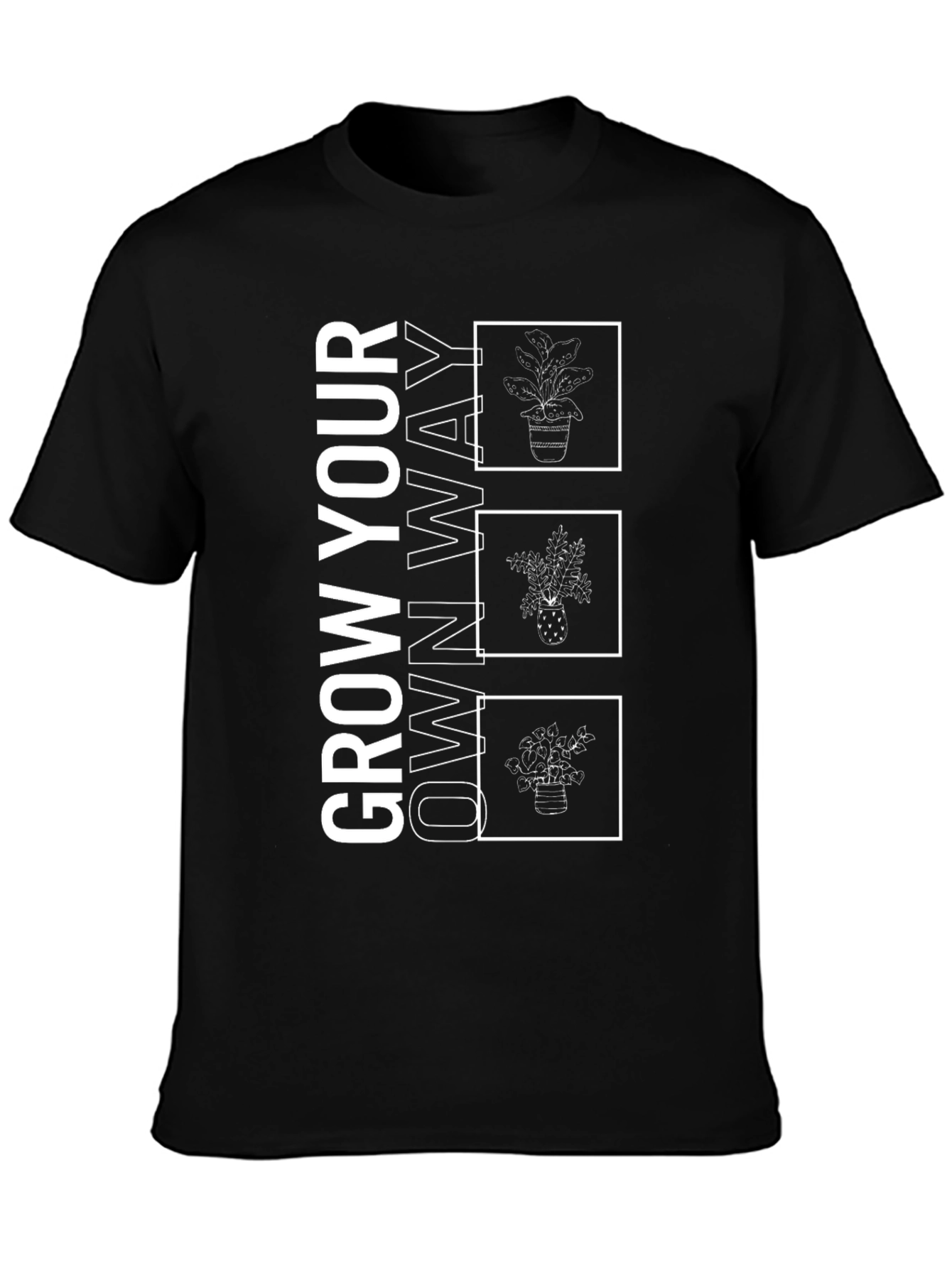 Grow Your Own Way T-Shirt - Unique Plant Design