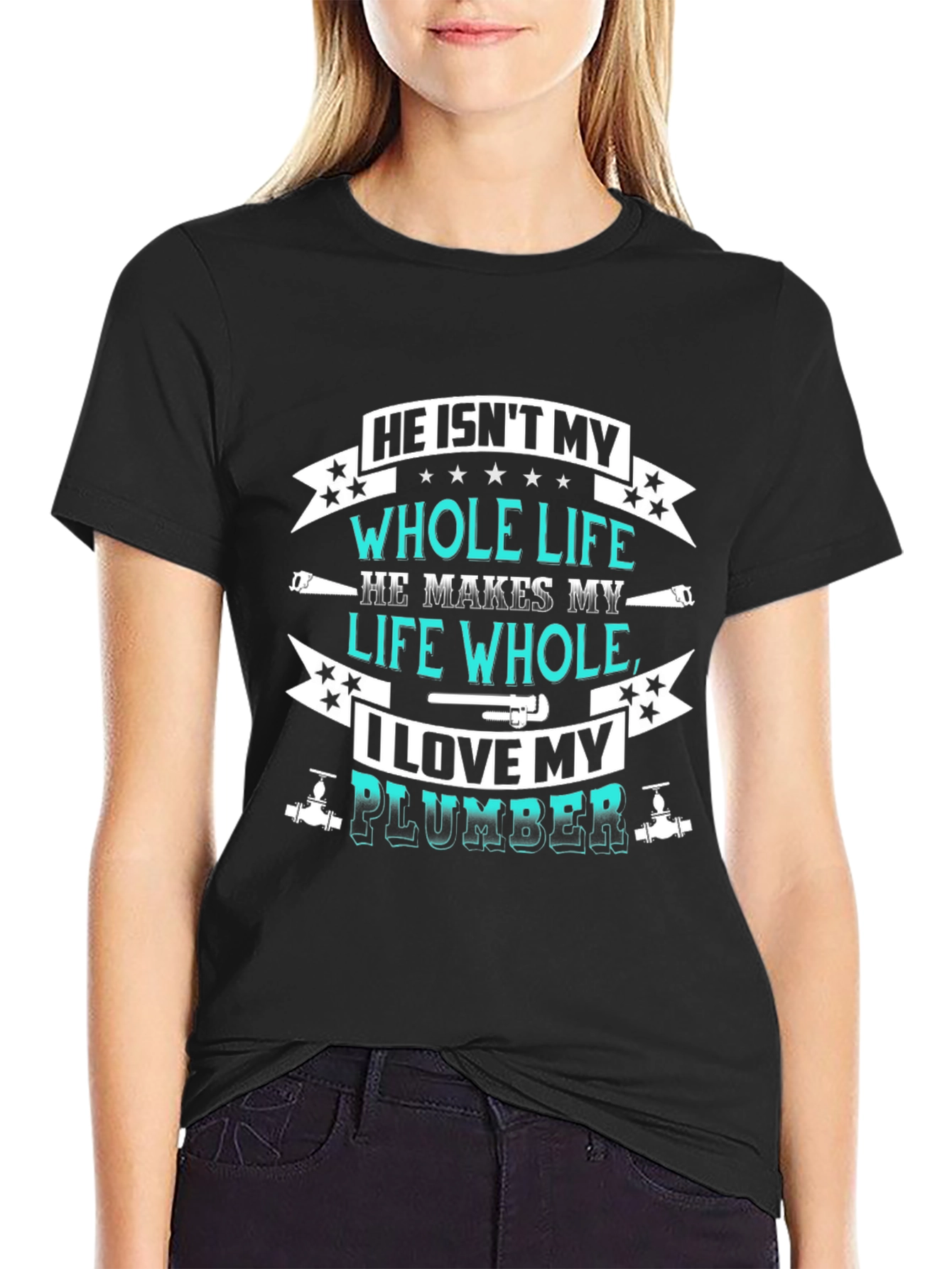 He Isnt My Whole Life Plumber Graphic Tee