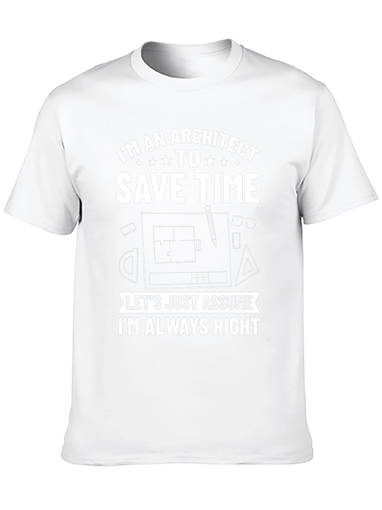 Architect T-Shirt: Always Right Tee