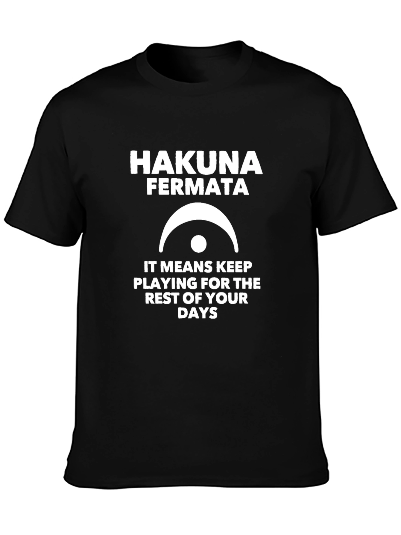 Hakuna Fermata Music T-Shirt