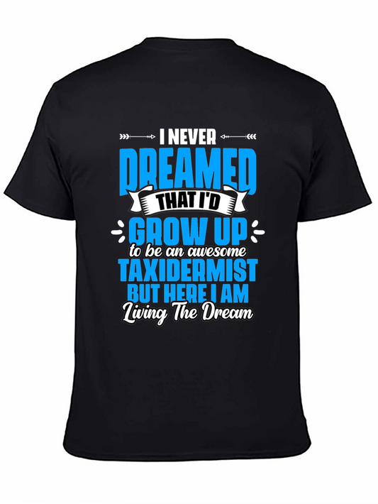 Awesome Taxidermist T-Shirt - Living the Dream