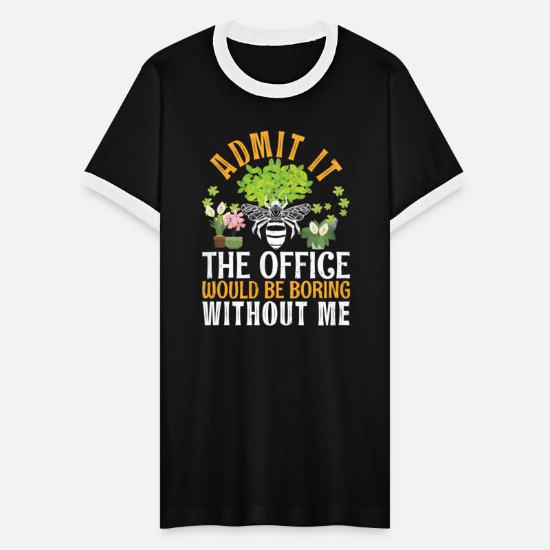 Admit It The Office Would Be Boring Without Me Bee
